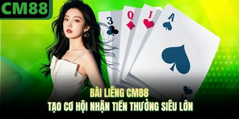 CM88 Bài Liêng 创造获得超级大奖的机会